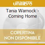 Tania Warnock - Coming Home cd musicale di Tania Warnock