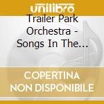 Trailer Park Orchestra - Songs In The Key Of Drunk cd