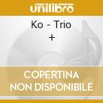 Ko - Trio + cd
