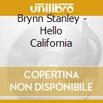 Brynn Stanley - Hello California cd musicale di Brynn Stanley