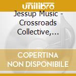 Jessup Music - Crossroads Collective, Vol. Ii cd