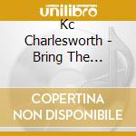 Kc Charlesworth - Bring The Thunder cd musicale di Kc Charlesworth