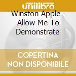 Winston Apple - Allow Me To Demonstrate cd