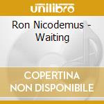 Ron Nicodemus - Waiting cd
