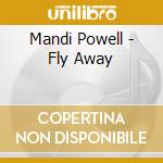 Mandi Powell - Fly Away cd