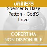 Spencer & Haze Patton - God'S Love cd