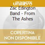 Zac Edington Band - From The Ashes cd
