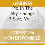 Pie In The Sky - Songs 4 Sale, Vol. 1 cd