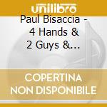 Paul Bisaccia - 4 Hands & 2 Guys & 1 Piano: American Music cd