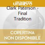 Clark Paterson - Final Tradition cd