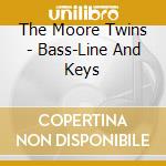The Moore Twins - Bass-Line And Keys cd