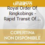 Royal Order Of Ringkobings - Rapid Transit Of Venus & A Funky Choo Choo To Mars cd