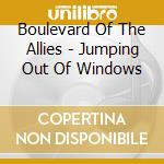 Boulevard Of The Allies - Jumping Out Of Windows cd