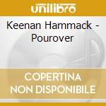 Keenan Hammack - Pourover cd musicale di Keenan Hammack