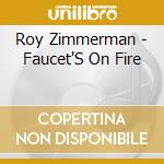 Roy Zimmerman - Faucet'S On Fire cd musicale di Roy Zimmerman