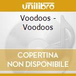 Voodoos - Voodoos cd