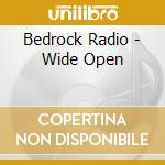 Bedrock Radio - Wide Open cd