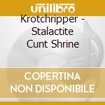 Krotchripper - Stalactite Cunt Shrine cd