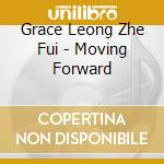 Grace Leong Zhe Fui - Moving Forward cd