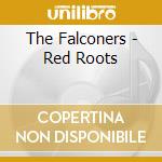 The Falconers - Red Roots cd