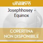 Josephhosey - Equinox
