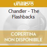 Chandler - The Flashbacks cd