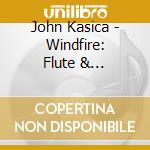 John Kasica - Windfire: Flute & Percussion Spectacular 2 cd