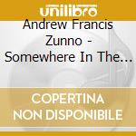 Andrew Francis Zunno - Somewhere In The Middle cd