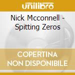 Nick Mcconnell - Spitting Zeros cd