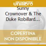 Sunny Crownover & The Duke Robillard Orchestra - Amapola / Moon Of Manakoora cd musicale di Sunny Crownover & The Duke Robillard Orchestra
