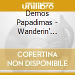Demos Papadimas - Wanderin' Through The Wilderness cd