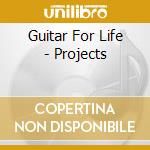 Guitar For Life - Projects cd