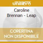 Caroline Brennan - Leap cd