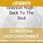 Grayson Hugh - Back To The Soul cd
