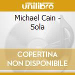 Michael Cain - Sola cd musicale di Michael Cain