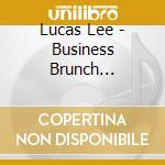 Lucas Lee - Business Brunch Specials: Uranium Omelet (With Gmo-Free Brown Sauce) cd