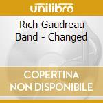 Rich Gaudreau Band - Changed cd