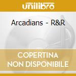 Arcadians - R&R cd