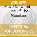 Steve Norwood - King Of The Mountain cd