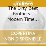 The Dirty Beet Brothers - Modern Time Shine cd