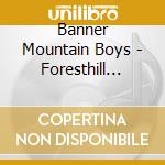 Banner Mountain Boys - Foresthill Bridge cd