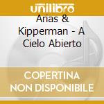 Arias & Kipperman - A Cielo Abierto cd