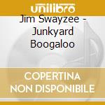 Jim Swayzee - Junkyard Boogaloo cd