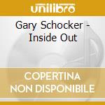 Gary Schocker - Inside Out cd musicale di Gary Schocker