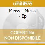 Meiss - Meiss - Ep cd
