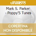 Mark S. Parker - Poppy'S Tunes cd