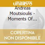 Andreas Moutsioulis - Moments Of Relaxation cd