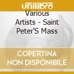 Various Artists - Saint Peter'S Mass cd
