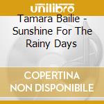 Tamara Bailie - Sunshine For The Rainy Days cd