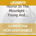 Horror In The Moonlight - Young And Reckless cd